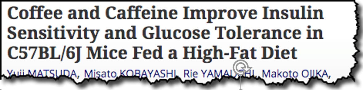 Coffee and Caffeine Improve Insulin Sensitivity and Glucose Tolerance in C57BL/6J Mice Fed a High-Fat Diet