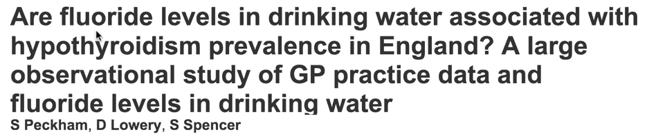 Are fluoride levels in drinking water associated with hypothyroidism prevalence in England? A large observational study of GP practice data and fluoride levels in drinking water