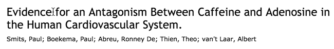Evidence for an Antagonism Between Caffeine and Adenosine in the Human Cardiovascular System. 