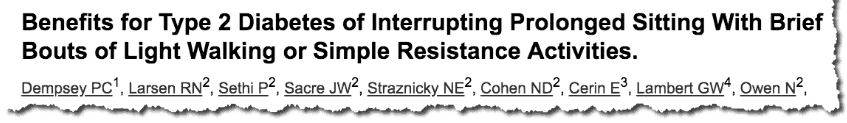 Benefits for Type 2 Diabetes of Interrupting Prolonged Sitting With Brief Bouts of Light Walking or Simple Resistance Activities.