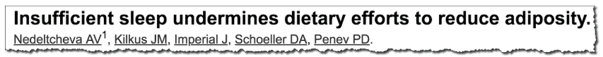 Insufficient sleep undermines dietary efforts to reduce adiposity.