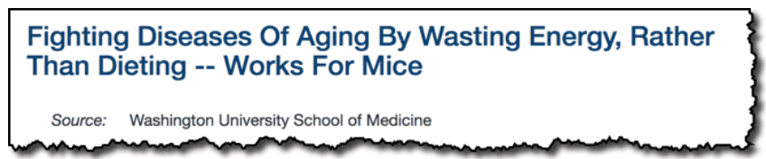 Fighting diseases of aging by wasting energy, rather than dieting -- works for mice