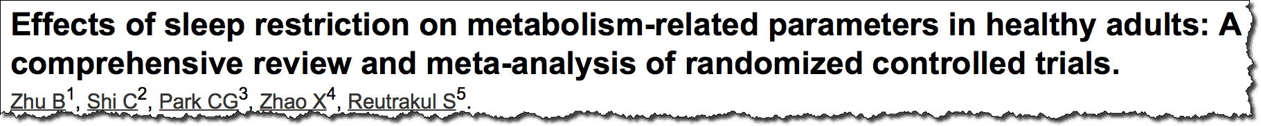 Effects of sleep restriction on metabolism-related parameters in healthy adults: A comprehensive review and meta-analysis of randomized controlled trails. 