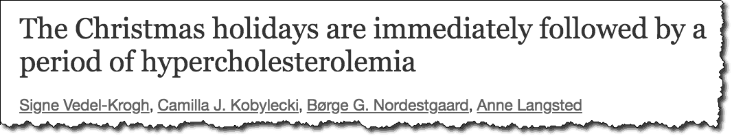 The Christmas holidays are immediately followed by a period of hypercholesterolemia. 