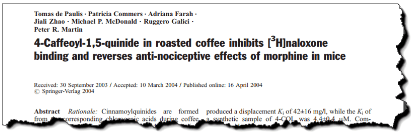 4-Caffeoyl-1, 5-quinide in roasted coffee inhibits [³H]-naloxone binding and reverses anti-nociceptive effects of morphine in mice.